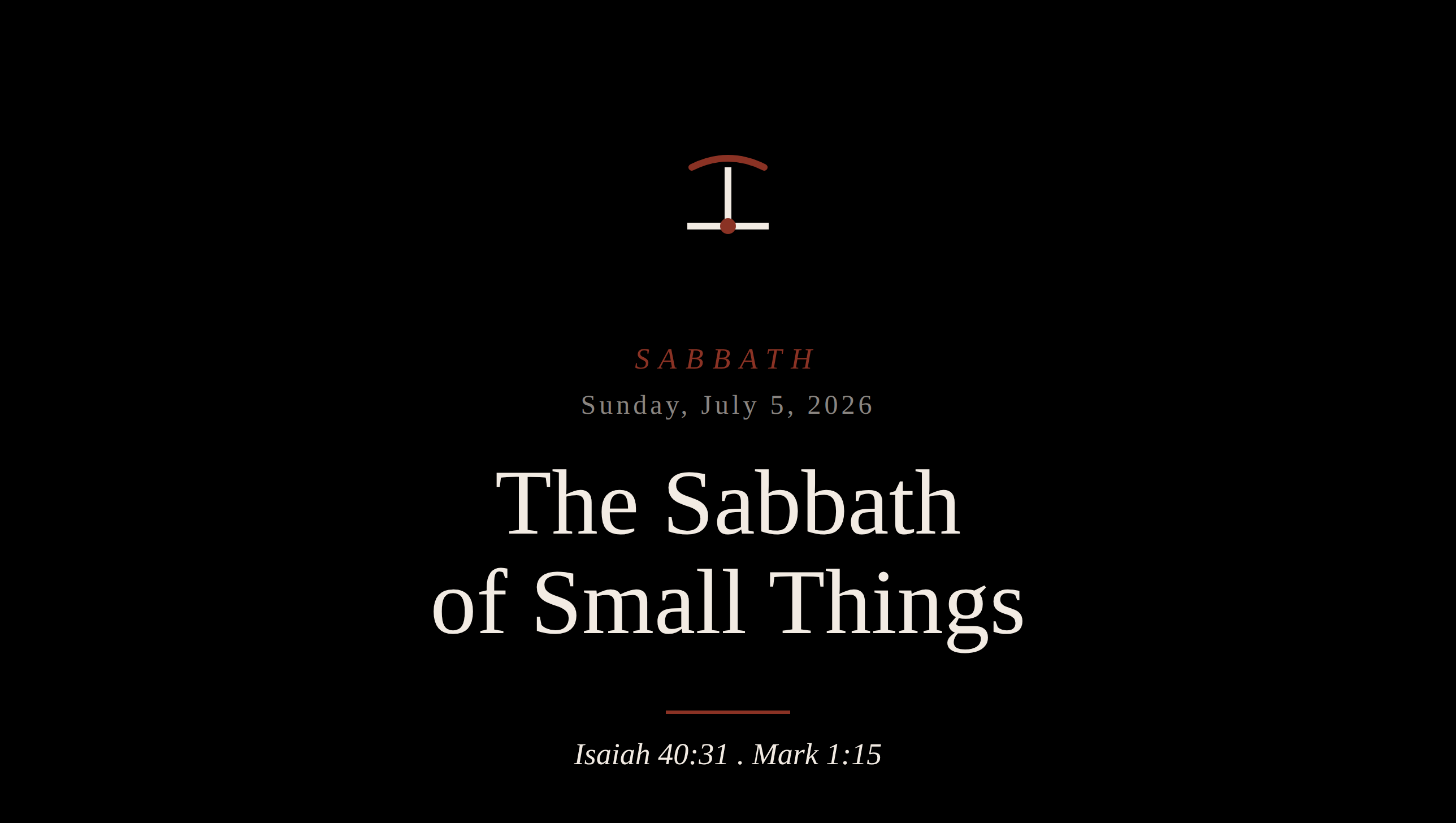 The Sabbath of Small Things Sabbath card for Sunday, July 5, 2026