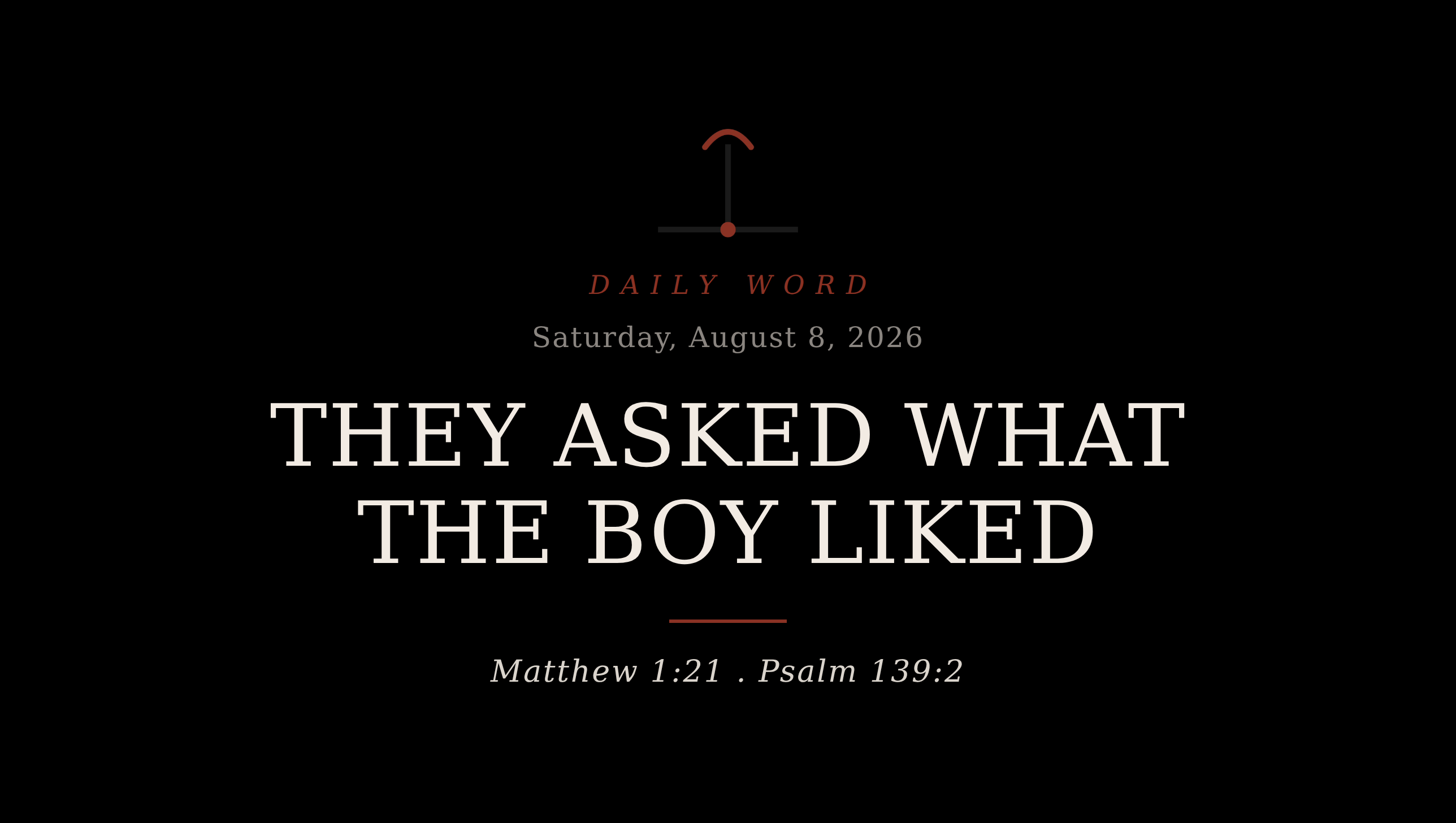 They Asked What the Boy Liked Daily Word card for Saturday, August 8, 2026