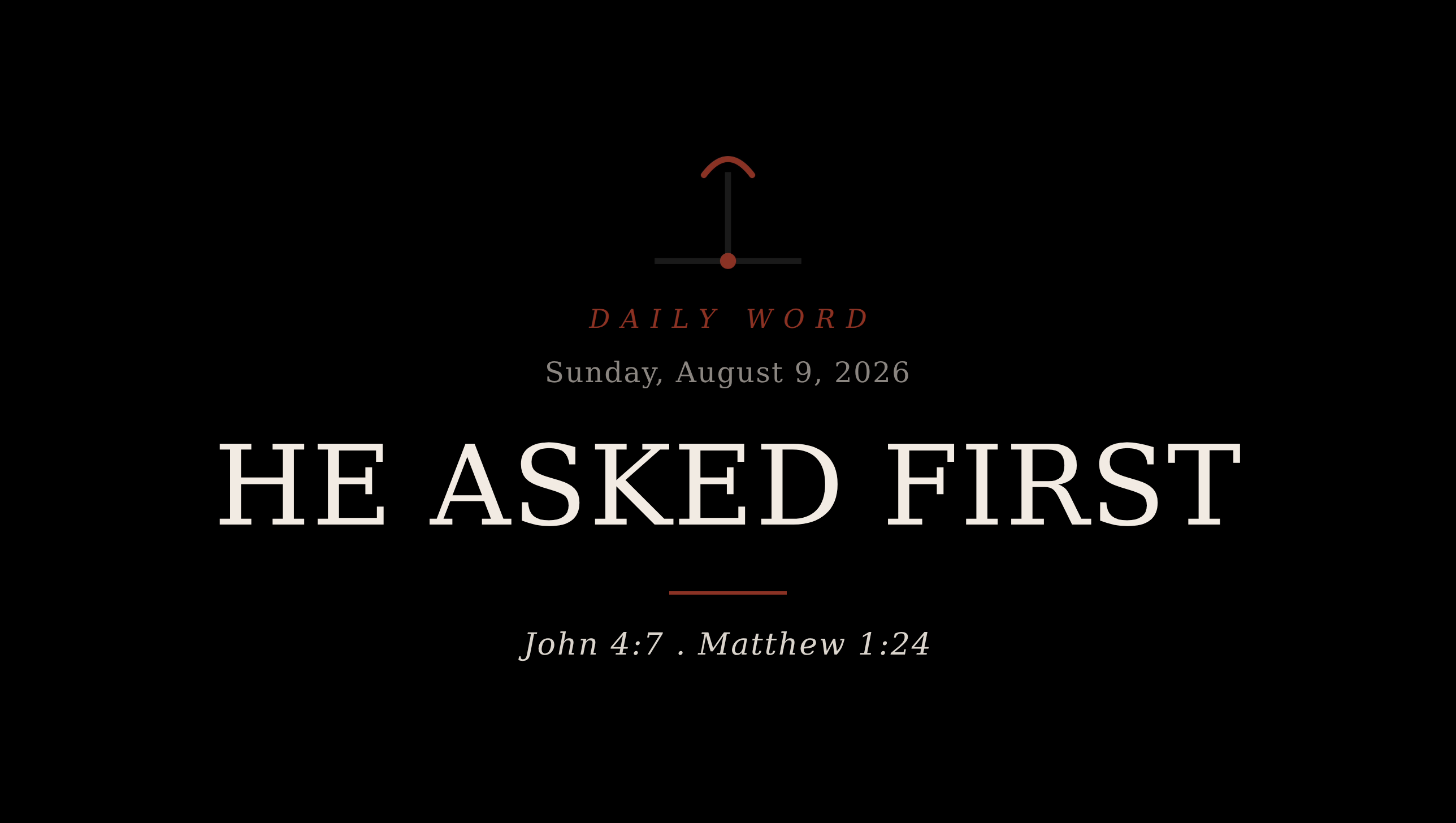 He Asked First Daily Word card for Sunday, August 9, 2026
