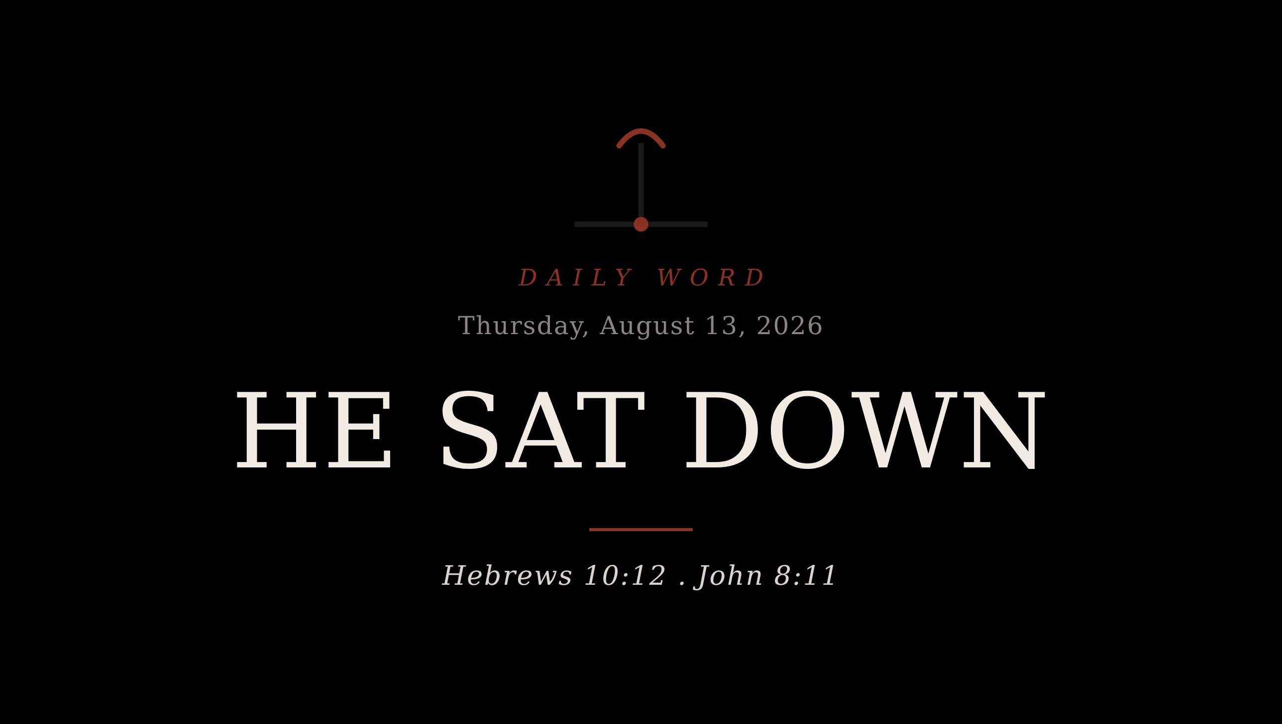 He Sat Down Daily Word card for Thursday, August 13, 2026