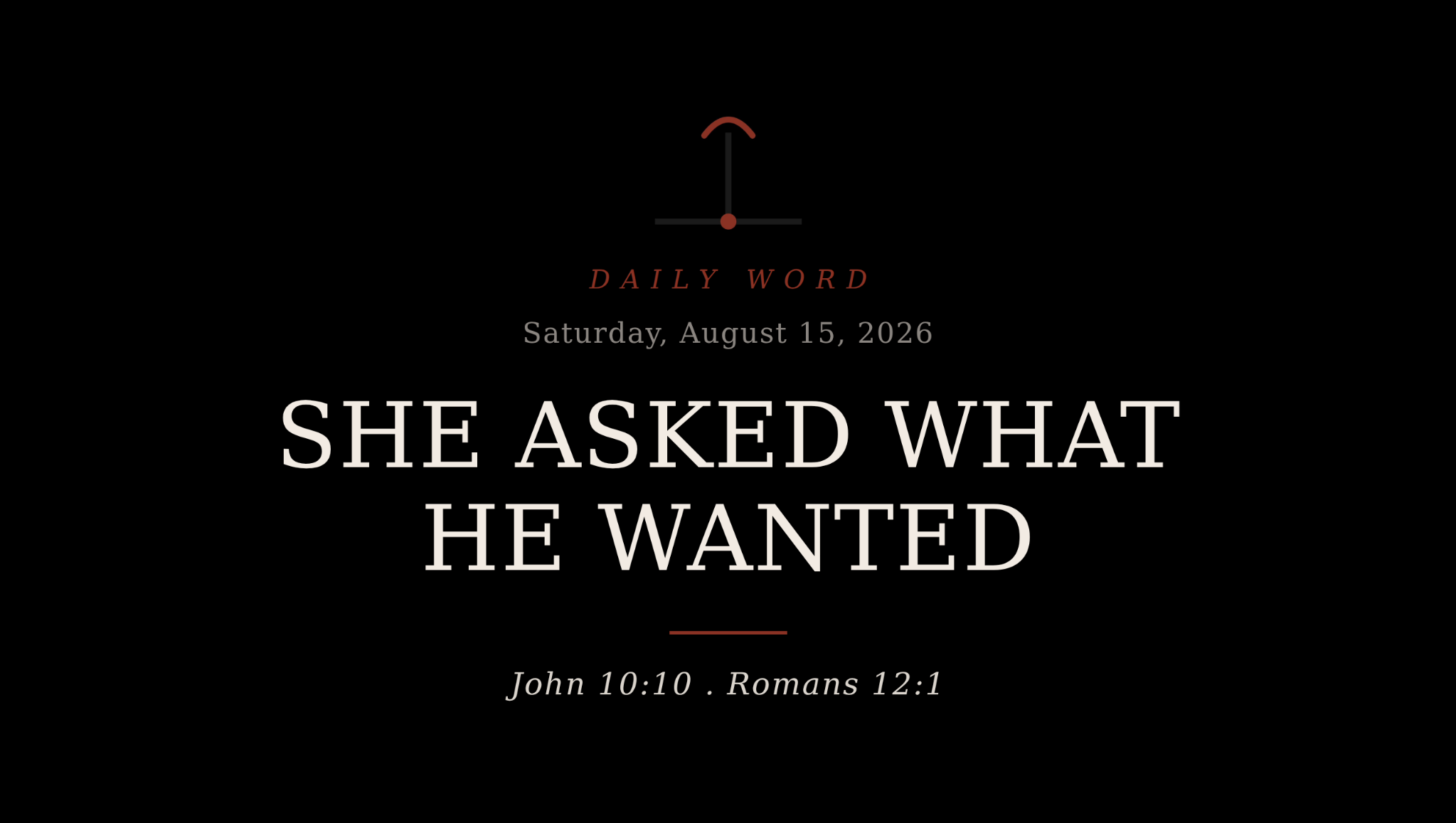 She Asked What He Wanted Daily Word card for Saturday, August 15, 2026
