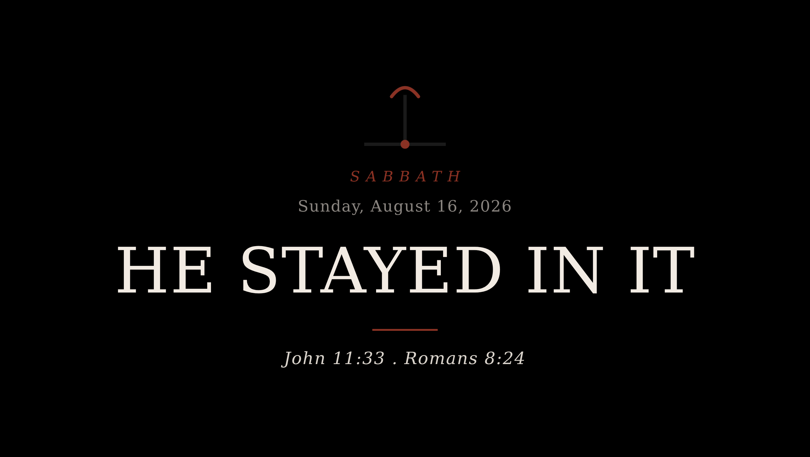 He Stayed in It Sabbath card for Sunday, August 16, 2026