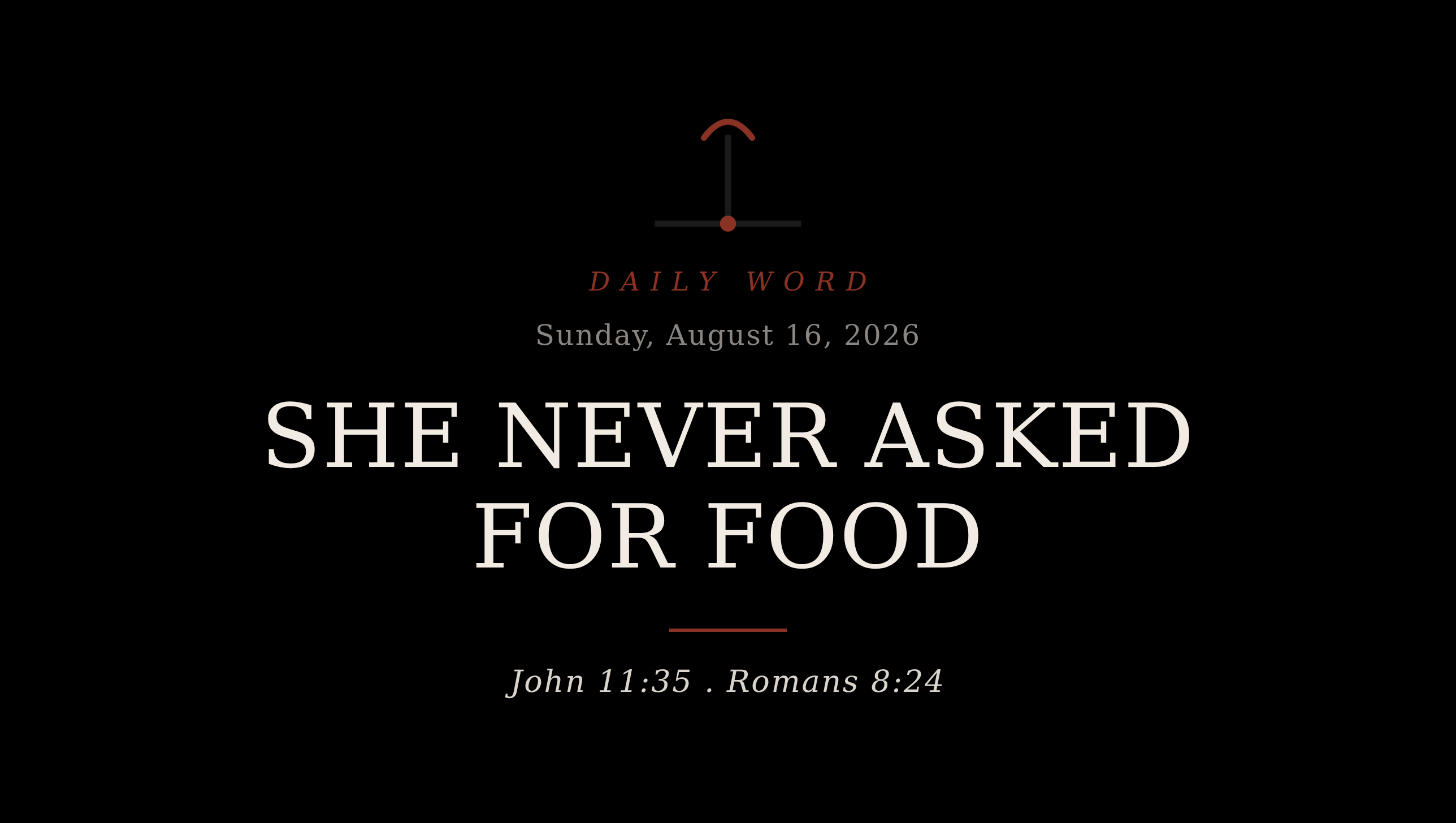 She Never Asked for Food Daily Word card for Sunday, August 16, 2026