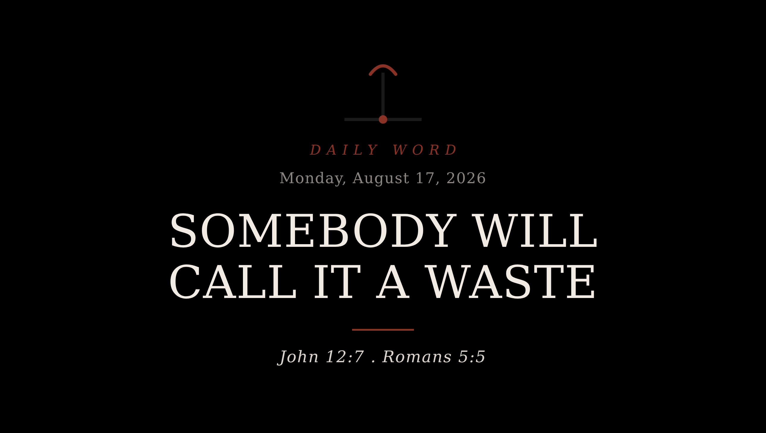 Somebody Will Call It a Waste Daily Word card for Monday, August 17, 2026