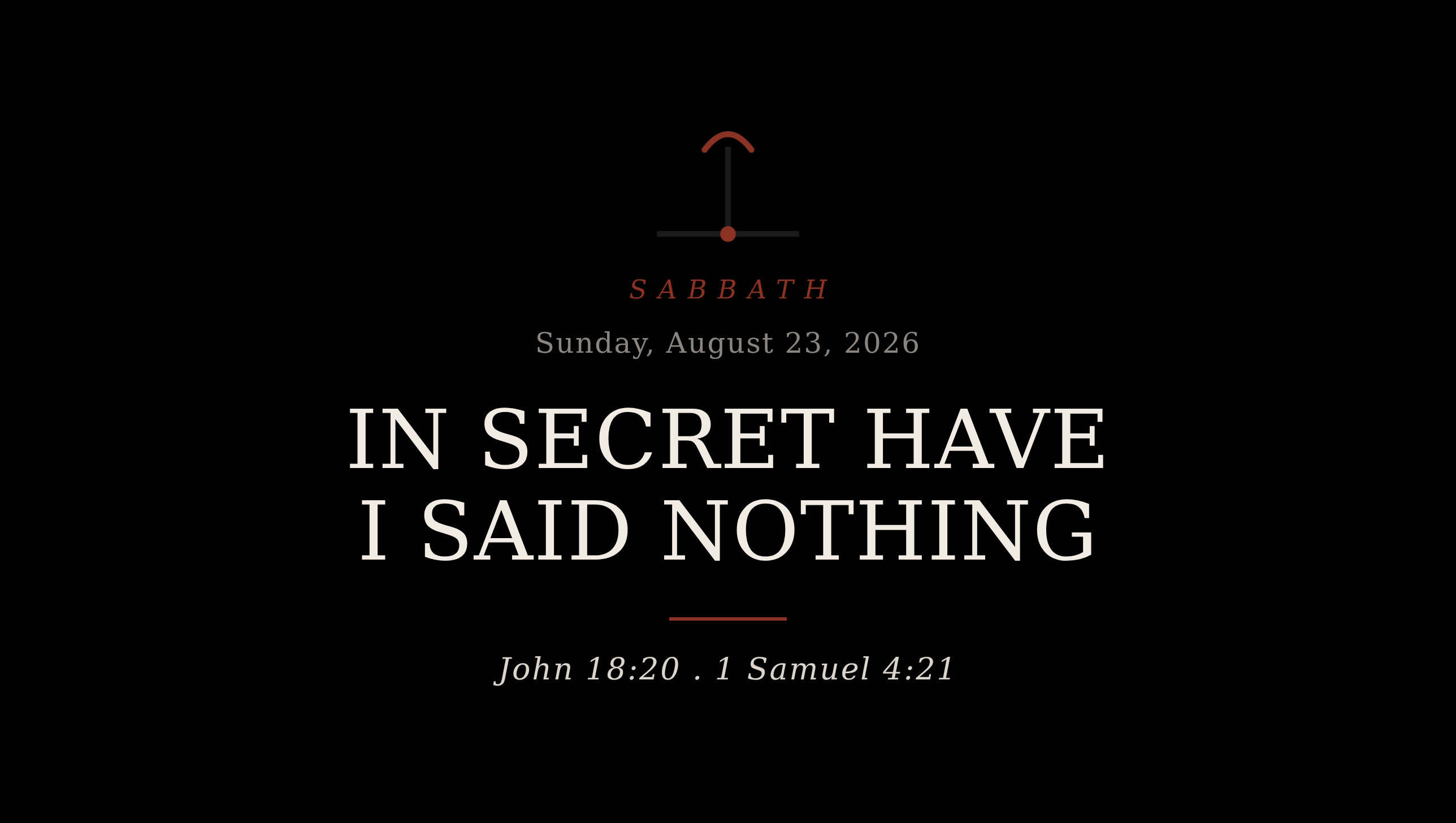 In Secret Have I Said Nothing Sabbath card for Sunday, August 23, 2026