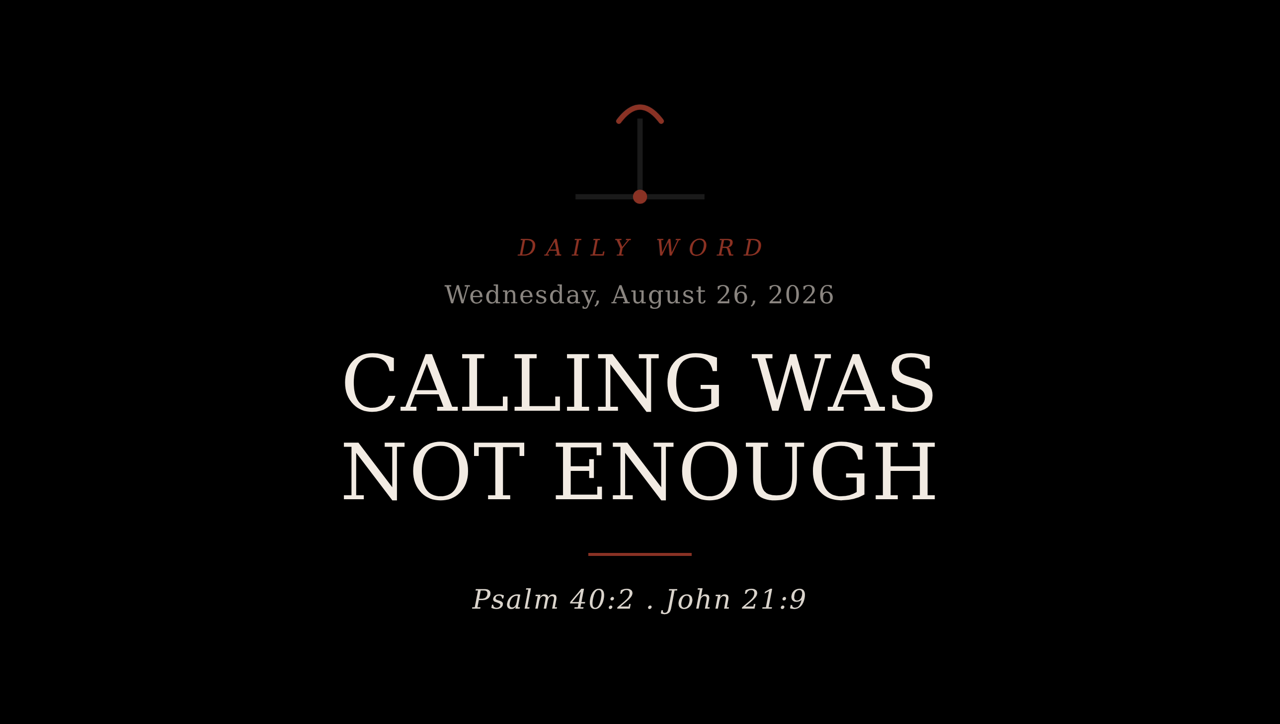 Calling Was Not Enough Daily Word card for Wednesday, August 26, 2026