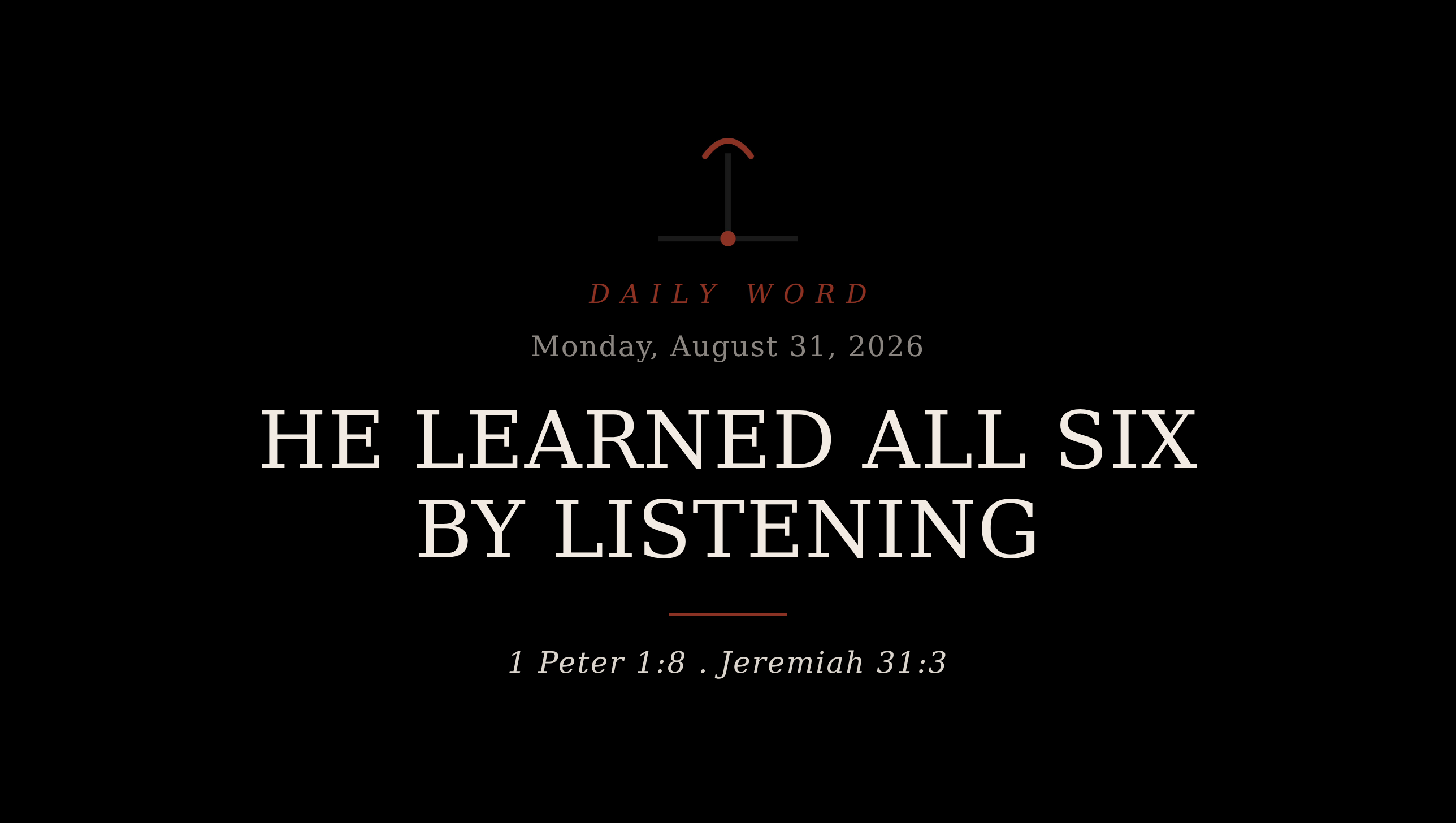 He Learned All Six By Listening Daily Word card for Monday, August 31, 2026